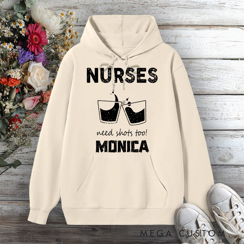 Personalized Hoodies for Nurse Need Shots Too Design Hoodies International Nurse Day Gift
