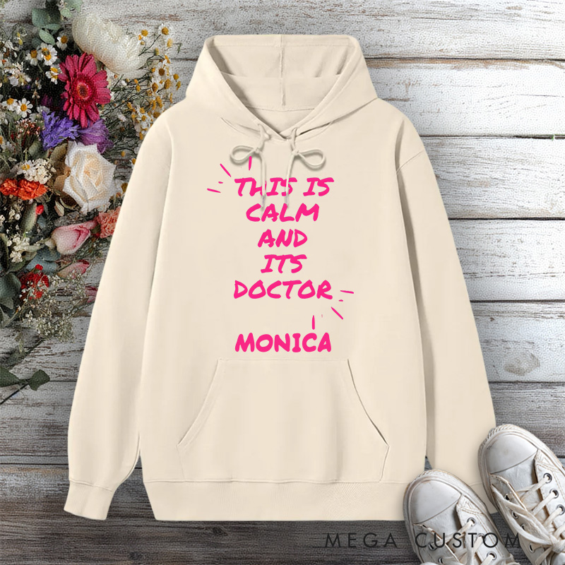 Personalized Hoodies for Nurse This Is Calm and It's Doctor Design Hoodies International Nurse Day Gift