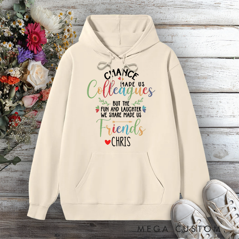 Personalized Hoodies for Colleagues Chance Made Us Friends Fun and Laughter Design Gift for Office Worker