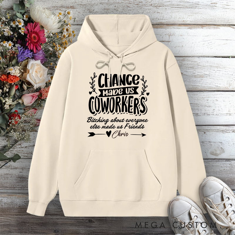Personalized Hoodies for Coworkers Funny Quote Design Chance Made Us Friends Gift for Office Worker