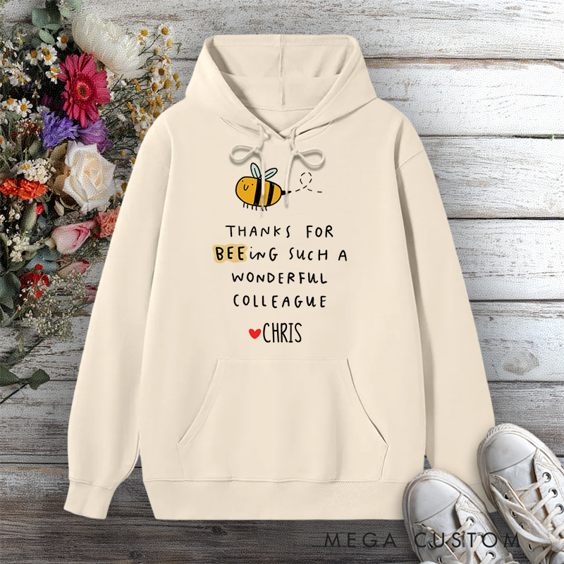 Personalized Hoodie Thanks for BEE-ing a Wonderful Colleague Cute Bee Design Gift for Office Worker