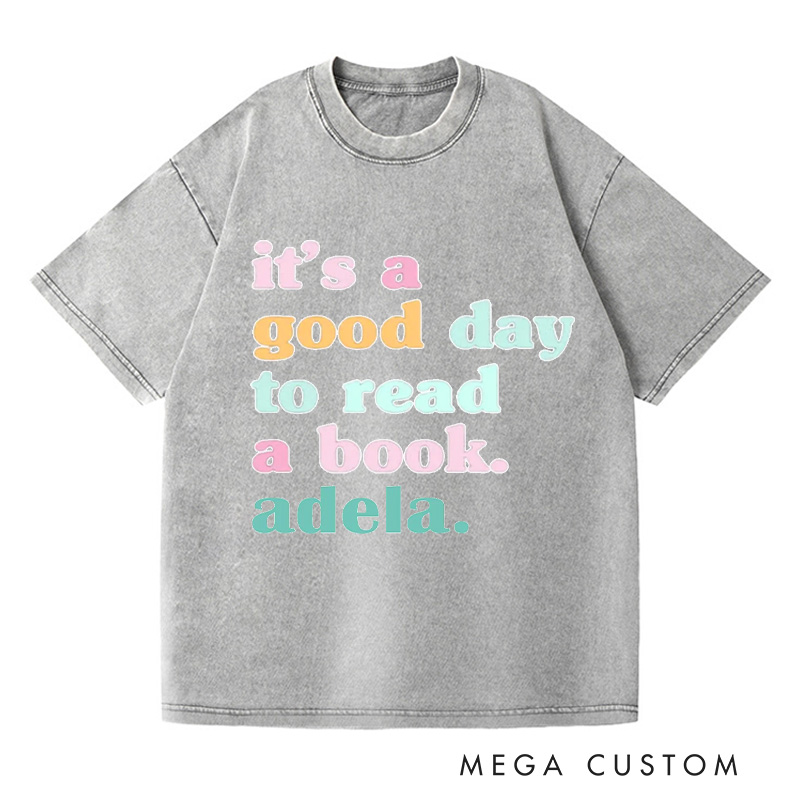 Personalized It's a Good Day to Read a Book Washed T-Shirts Reading Shirt Customized Name Shirt Book Tee Gift for Reader