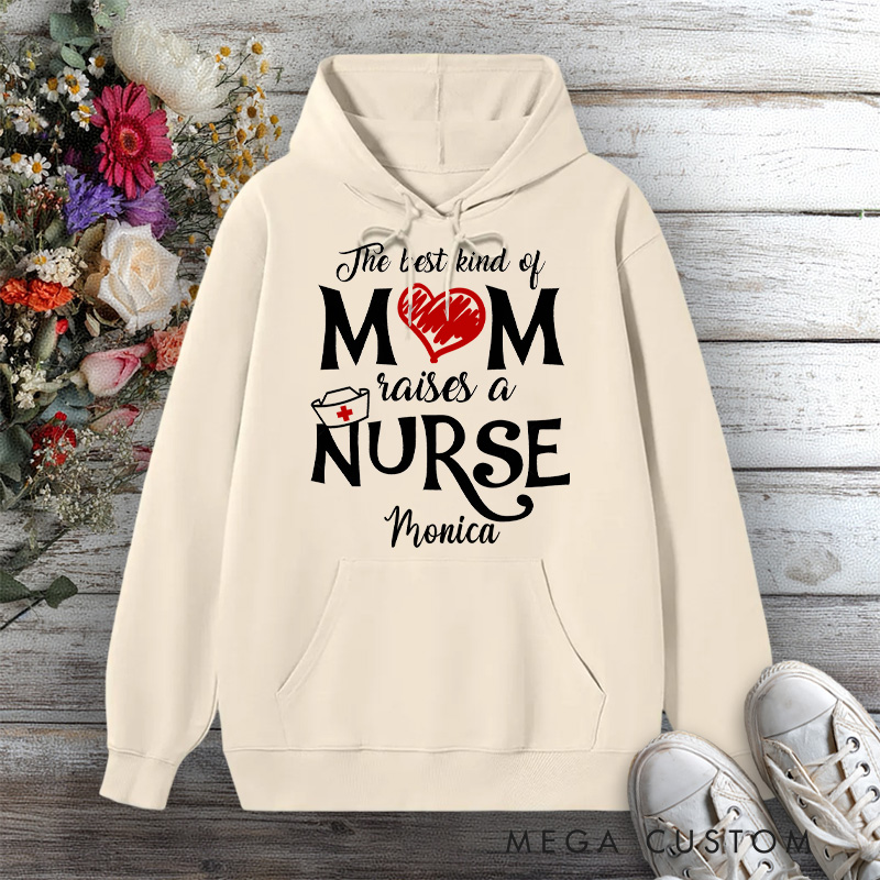 Personalized Hoodies for Nurse The Best Kind of Mom Raises a Nurse Design Hoodies International Nurse Day Gift