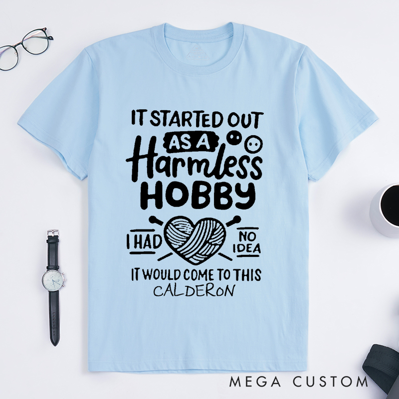 Personalized It Started Out as A Harmless Hobby I Had No Idea It Would Come to This Classic T-Shirts for Knitting Lovers Funny Crochet Shirt 