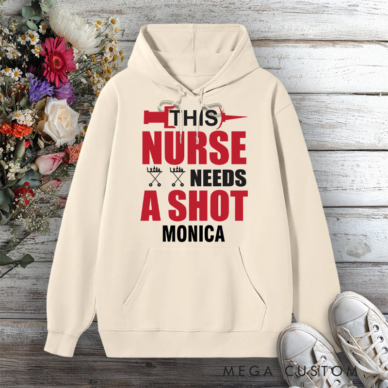 Personalized Hoodies for NurseThis Nurse Needs a Shot Design Hoodies International Nurse Day Gift