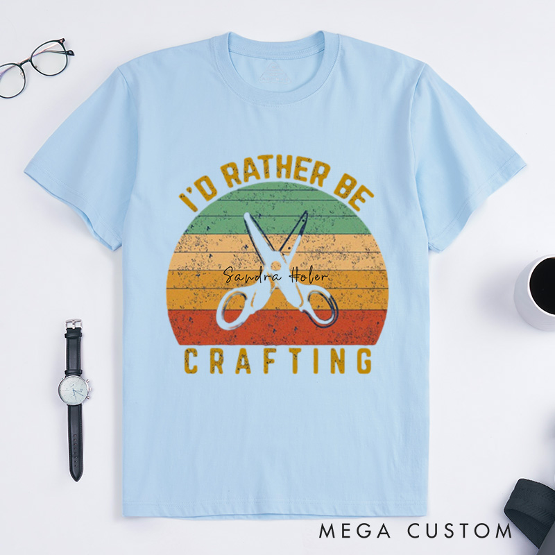Personalized I'd Rather Be Crafting Unisex Classic T-Shirts Crafting T-Shirt Gift Vintage Retro Crafting Shirt Funny Crafting T-shirt