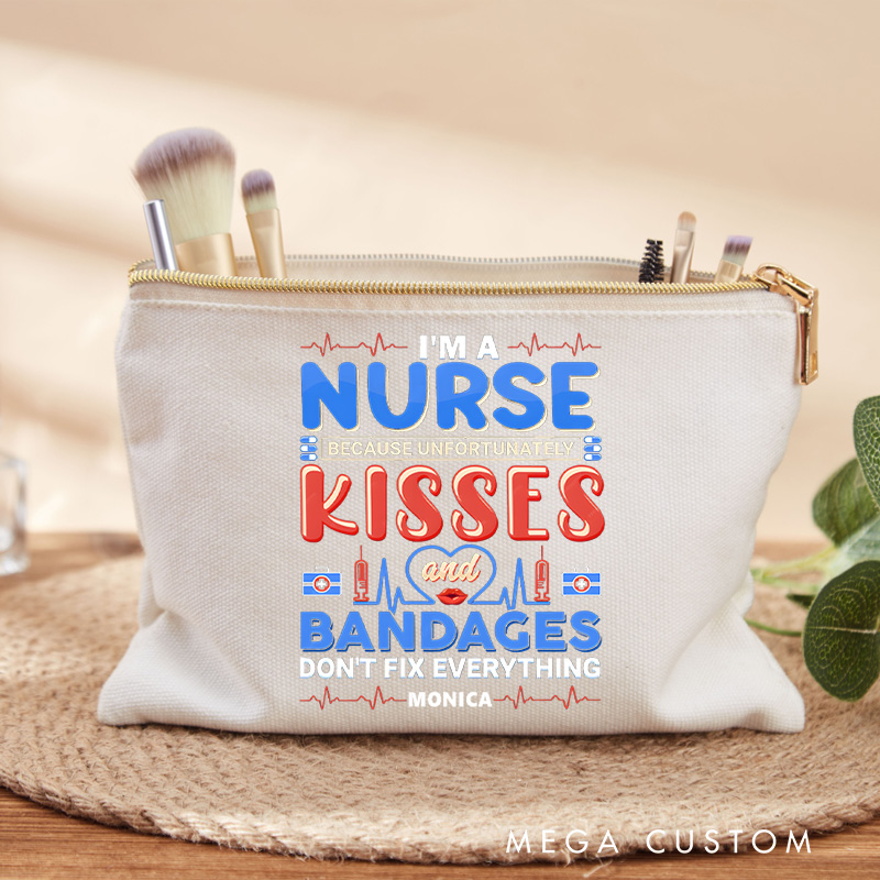 Personalized Makeup Bag for Nurse I'm a Nurse Kisses and Bandages Don't Fix Everything Design Fashion Cosmetic Bag Gift