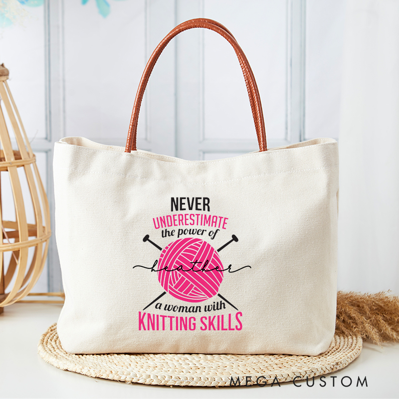 Personalized Never Underestimate the Power of A Woman with Knitting Skills Tote Bag Knitting Lover Bag Crocheter Gift for Mom Grandma