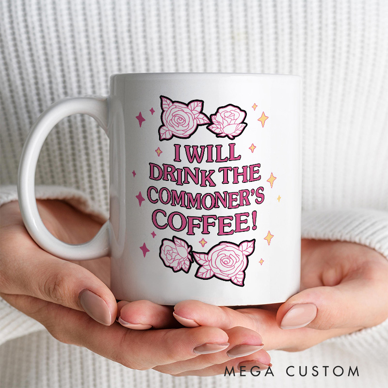 Personalized I Will Drink the Commoner's Coffee Mug Anime Mug Japanese Manga Comic Mug for Anime Lovers