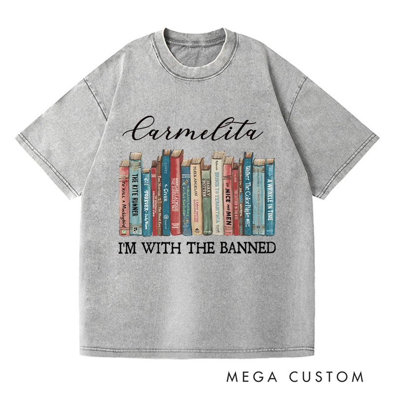 Personalized I'm With The Banned Washed T-Shirts Banned Books Shirt Reading Shirt Librarian Shirt Book Lover Shirt Gift for Reading