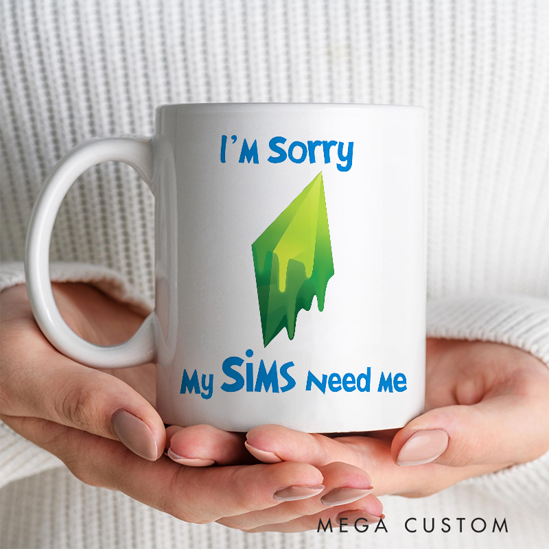 Personalized My Sims Need Me Mug Video Game Simmers Coffee Mug Geek Gaming Nerd Mug