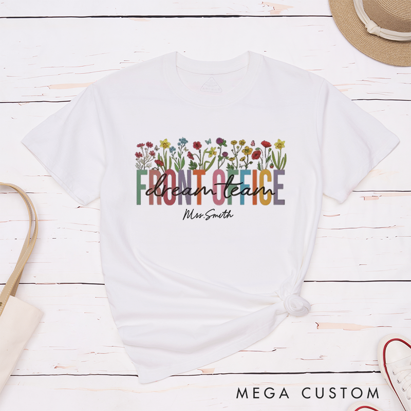 Personalized Floral Front Office Dream Team T-Shirt Custom Name Design with Flower Elements for Coworker