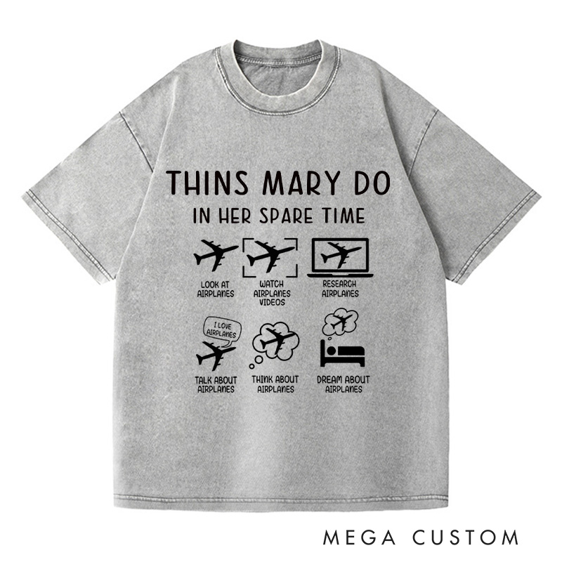 Personalized Thins I Do In My Spare Time Washed T-Shirts Funny Aviation Shirt Airplane Mode Tee Airplane Trip Shirt Gift For Traveler