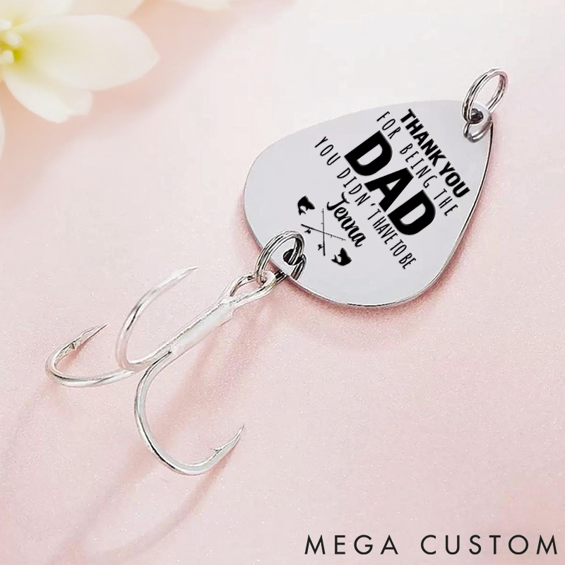 Personalized Fishing Keychain Lure For Stepdad Father's Day Gift Fishing Lure Bonus Dad Thank You for Being the Dad You Didn't Have to Be Fishing Lure