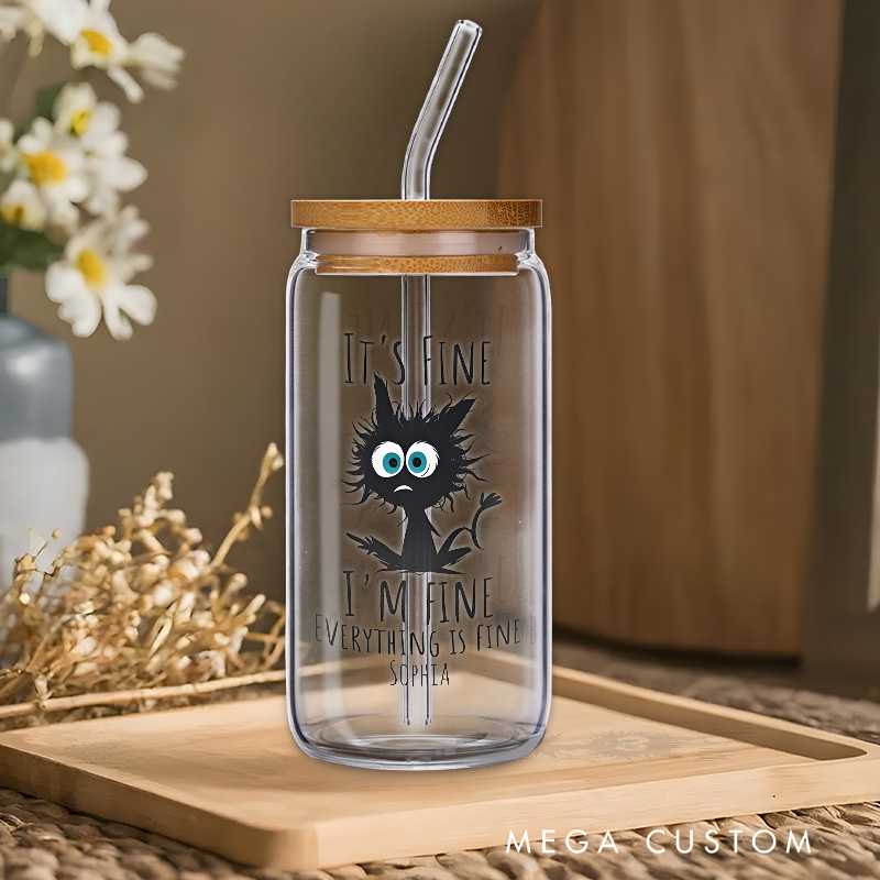 Personalized It's Fine I'm Fine Funny Cat Glass for Humor and Stress Relief Unique Glasse Cup