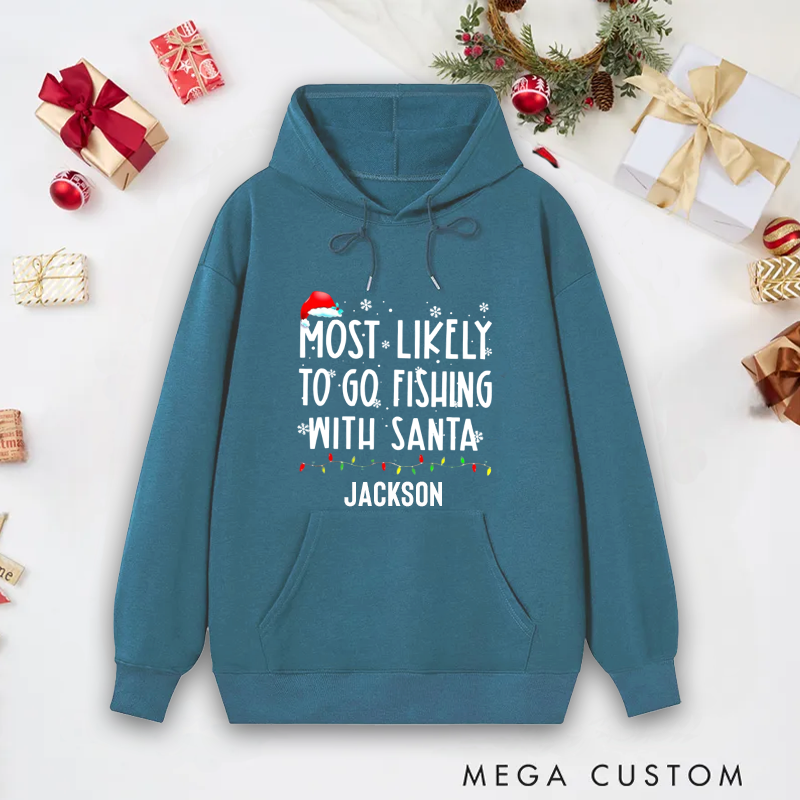 Personalized Fishing Hoodie Christmas Fishing Sweatshirt Most Likely to Go Fishing with Santa Design Custom Name Funny Christmas Gift for Anglers and Fishing Lovers