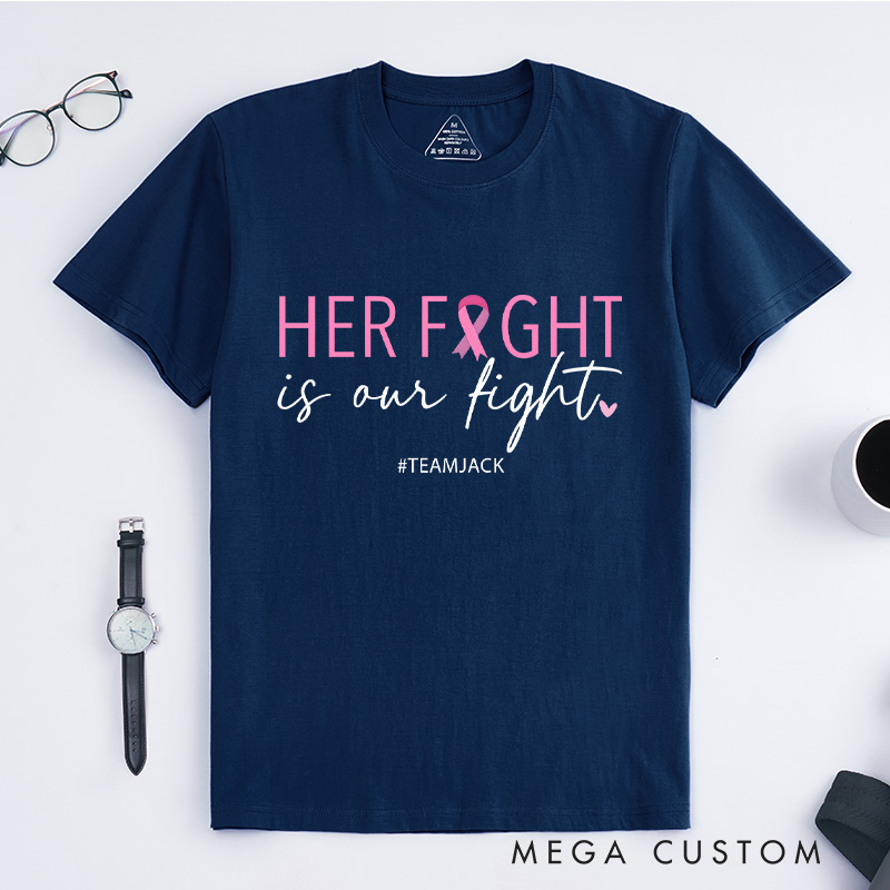 Personalized Her Fight Is Our Fight T-shirt featuring pink and gray ribbon design to support breast cancer warriors and survivors.