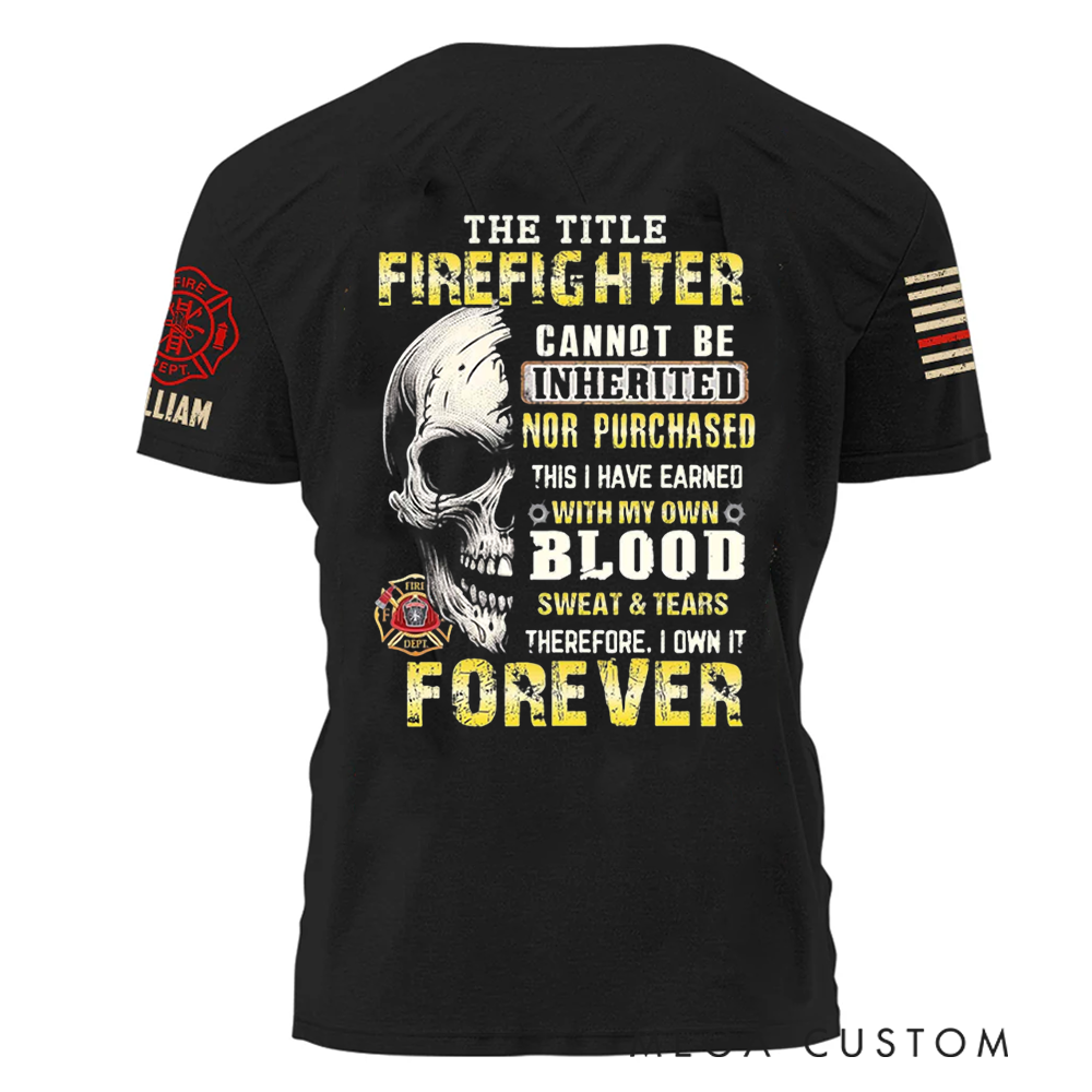 Personalized Firefighter T-Shirt with Skull Design and Powerful Quote Custom Name Tribute to Service