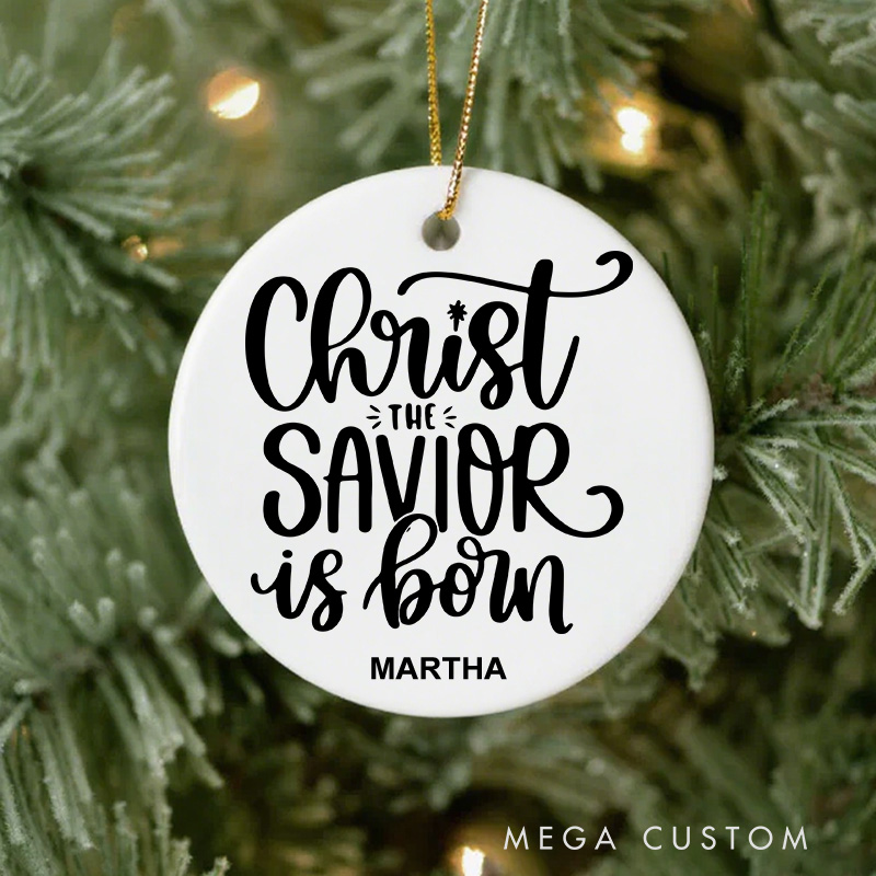 Personalized Christ the Savior is Born Ceramic Christmas Ornament with Text Custom Xmas Jesus Gift Christmas Tree Decor Religous Gift Christian Gift