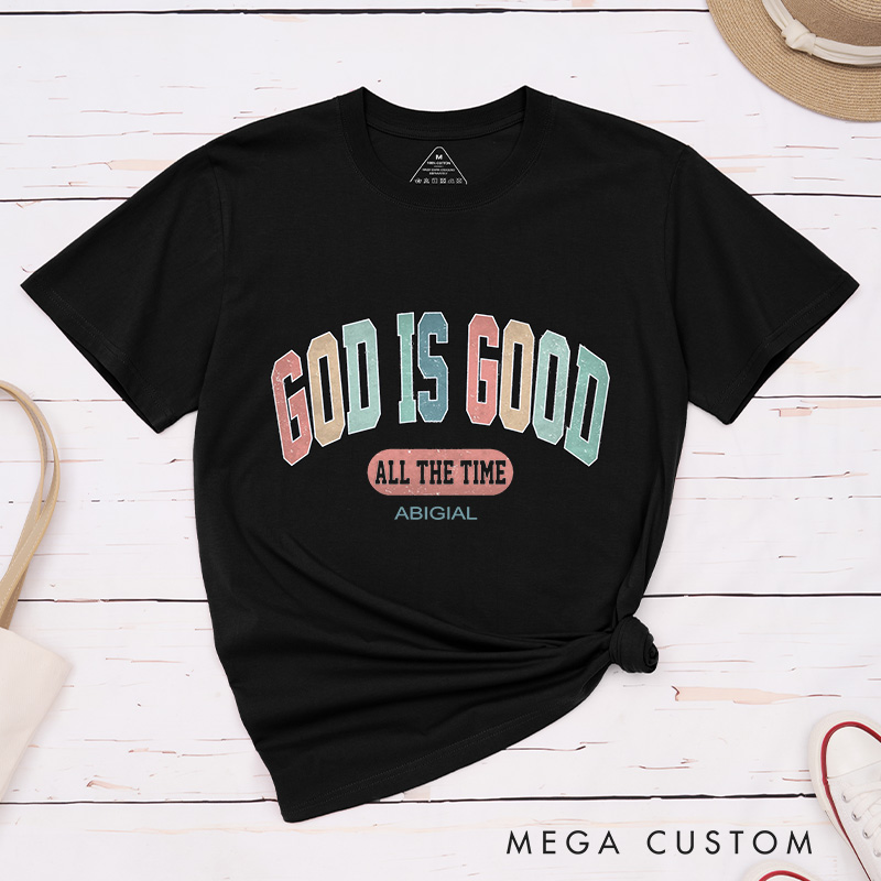 Personalized God Is Good All the Time Classic T-Shirt with Custom Name Essential T-Shirt Religious Shirt Birthday Easter Gift for Christian Girls