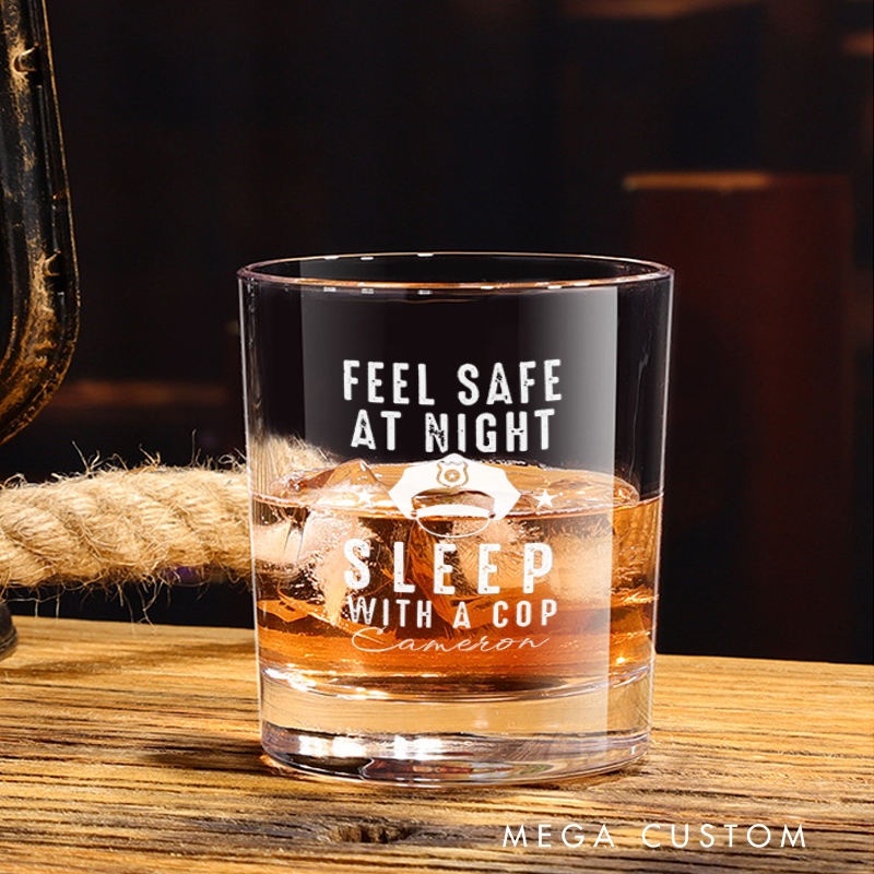 Personalized Police Officer  Whiskey Glass Feel Safe at Night Sleep with a Cop Design Gift for Police Wife