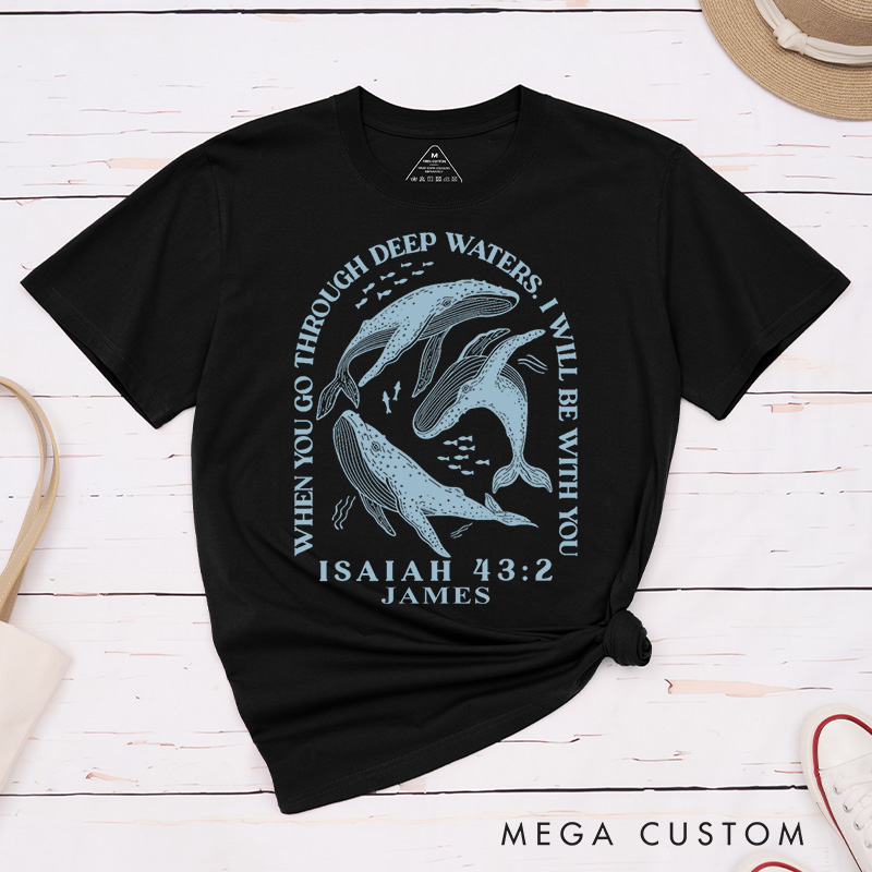 Personalized I Will Be with You Classic Cotton T-Shirt with Name Whale in the Blue Sea Shirt Blessed Shirt Religious Easter Gift Birthday Gift for Christians