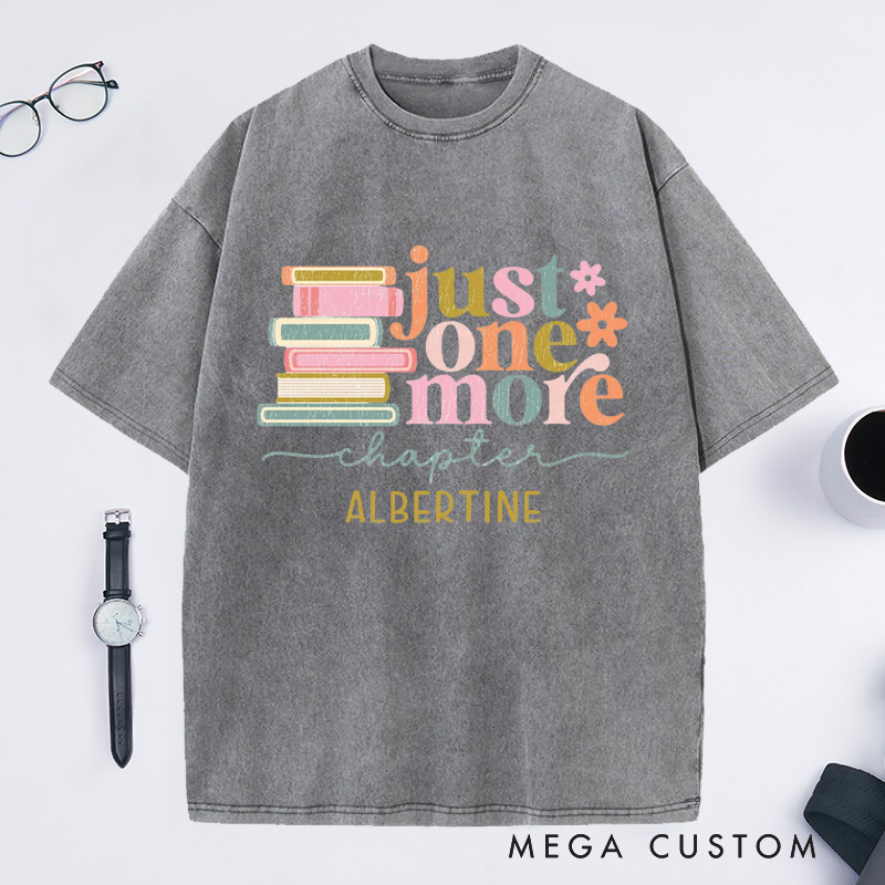 Personalized Just One More Chapter Washed T-Shirts Reading T-Shirt Bookish Shirt Librarian Shirt Book Lover Gift Reader Gift