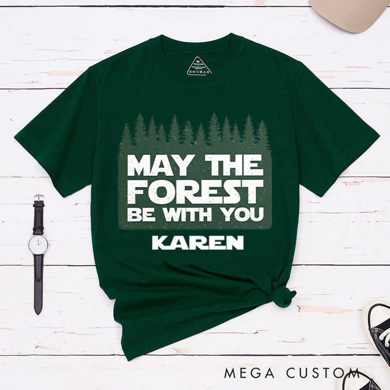Personalized May the Forest Be With You T-Shirt Nature Mountain Adventurers Lover Shirt Gift Travel Outdoor enthusiasts 
