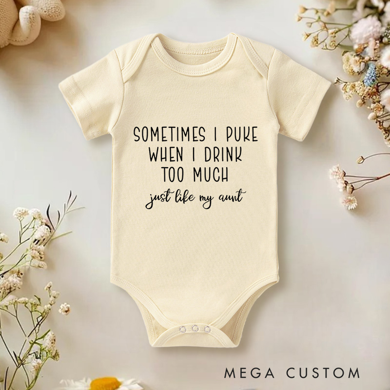 Personalized Sometimes I Puke When I Drink Too Much Just Like Someone Funny Baby Gift Baby Onesie  