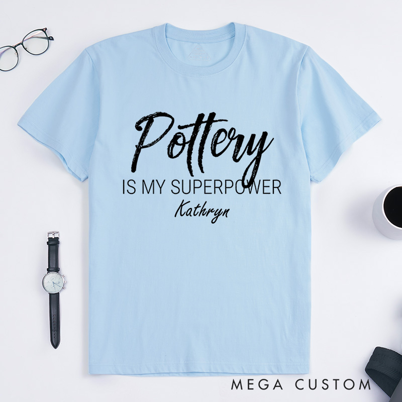 Personalized Pottery is my Superpower Classic T-Shirts Pottery Shirt  Artist Shirt