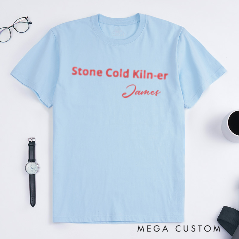 Personalized Stone Cold Kiln-er Pottery Classic T-Shirts Pottery Gift Pottery Lover Pottery Gifts Pottery T-Shirt Potter Shirt Potter Gift Gift For Potter