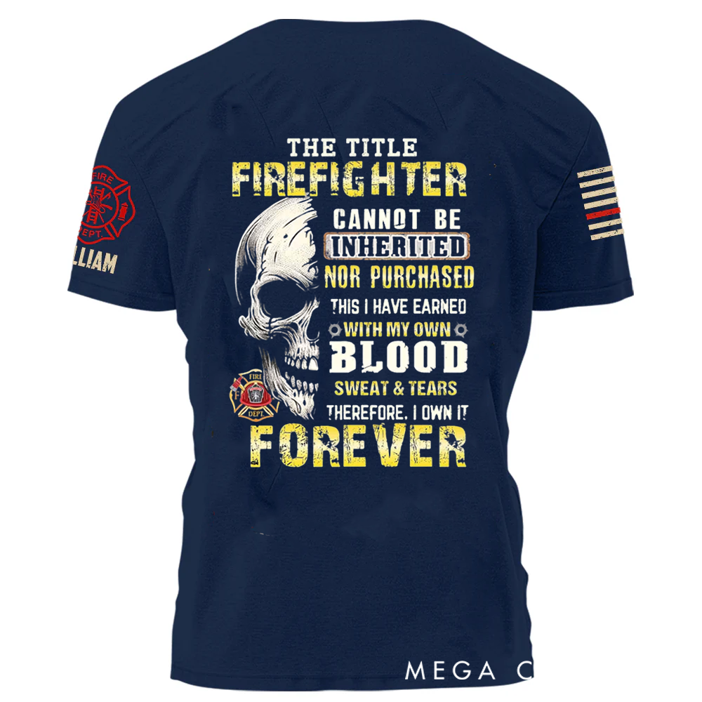 Personalized Firefighter T-Shirt with Skull Design and Powerful Quote Custom Name Tribute to Service