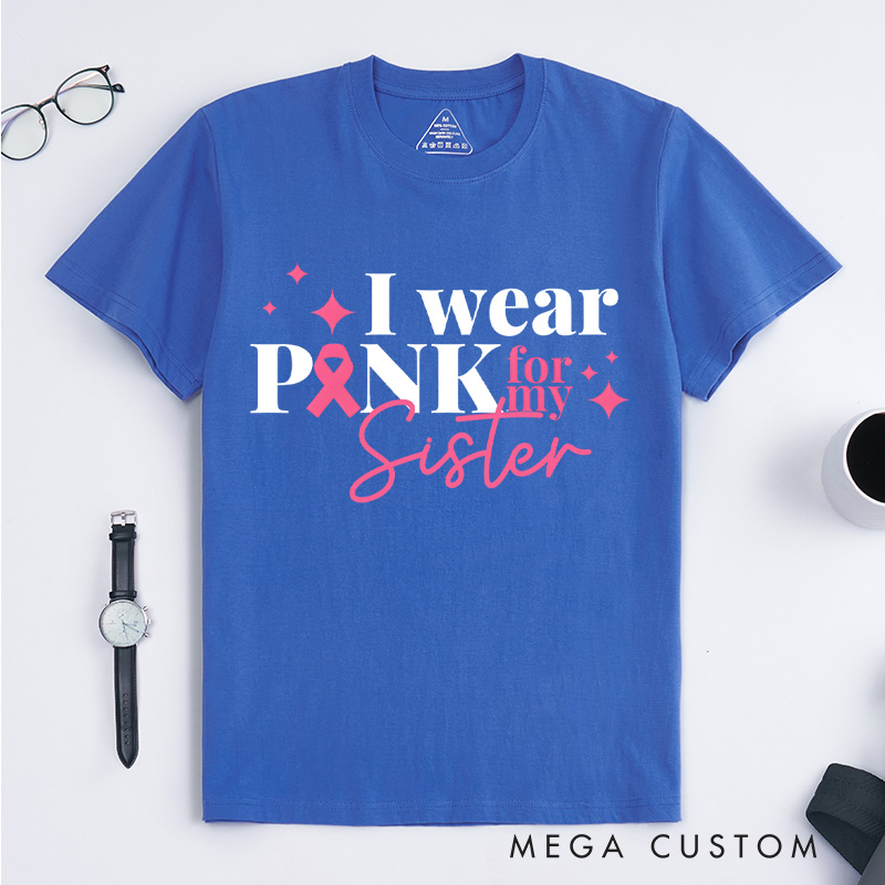Personalized I Wear Pink T-shirt designed to raise awareness for breast cancer and offer encouragement to fighters.