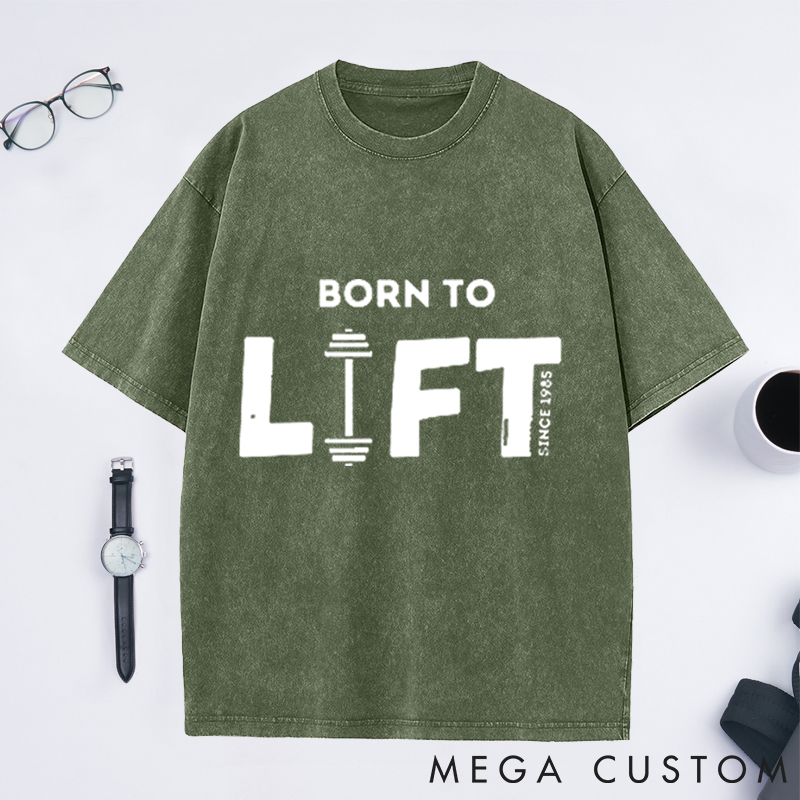 Personalized Born to Lift Washed T-Shirts with Vintage Fitness Design for Fitness Enthusiasts Bodybuilders and Gym Lovers
