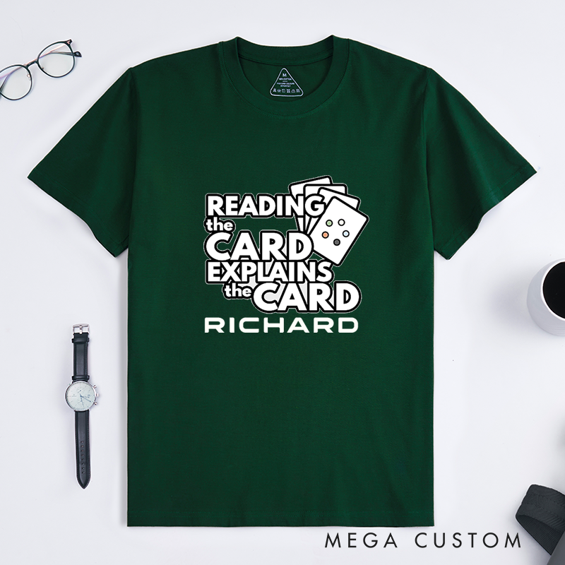 Personalized Reading The Card Explains The Card TShirt Unisex Custom Gift Classic Fit Funny Quote Shirt for Card Game Fans Unique Present