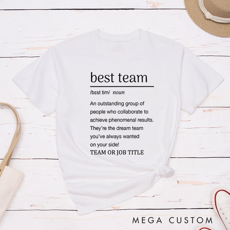 Personalized Best Team Dictionary Definition Design T-Shirt for Coworkers Team Appreciation Gifts