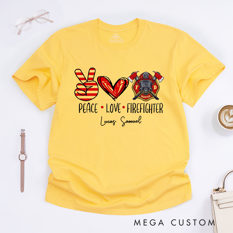 Personalized Peace Love Firefighter Custom Design Gift for Firefighter Gift for Fireman Wife Girlfriend T-Shirt