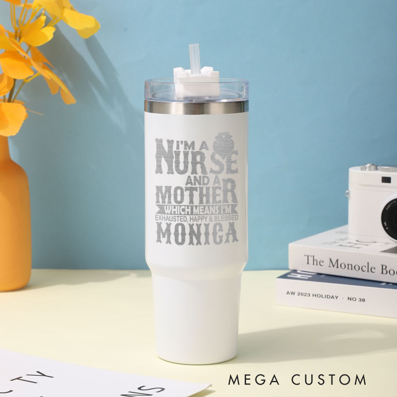 Personalized Tumbler Gift for Nurse Custom I'm a Nurse and a Mother Which Means I'm Exhausted Happy Blessed Design Tumbler Engraved Tumbler Gift