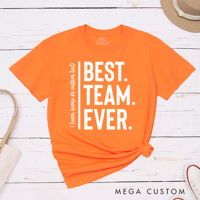 Personalized Best Team Ever Minimal Design T-Shirt for Coworkers Team Appreciation Gifts
