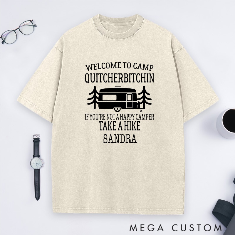 Personalized Welcome To Camp Quitcherbitchin Washed T-Shirts for Camping Hiking Traveling Lover Gift