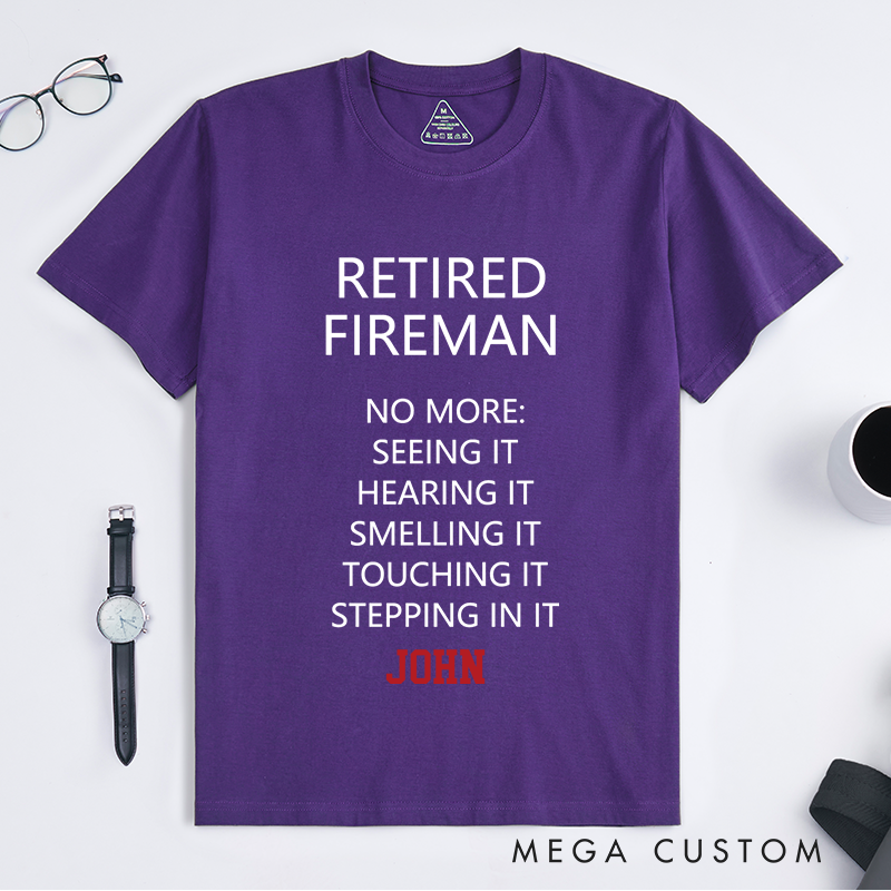 Personalized Firefighter Retired Fireman Humorous Tribute Design Gift for Firefighter T-Shirt