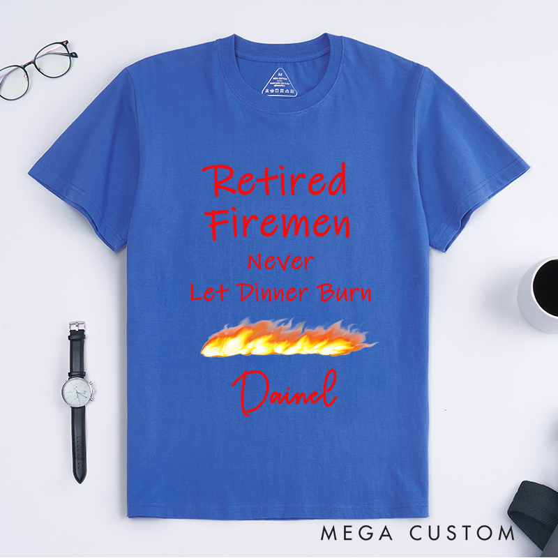 Personalized Fireman Retired Firemen Humorous Tribute Design Gift for Firefighter T-Shirt