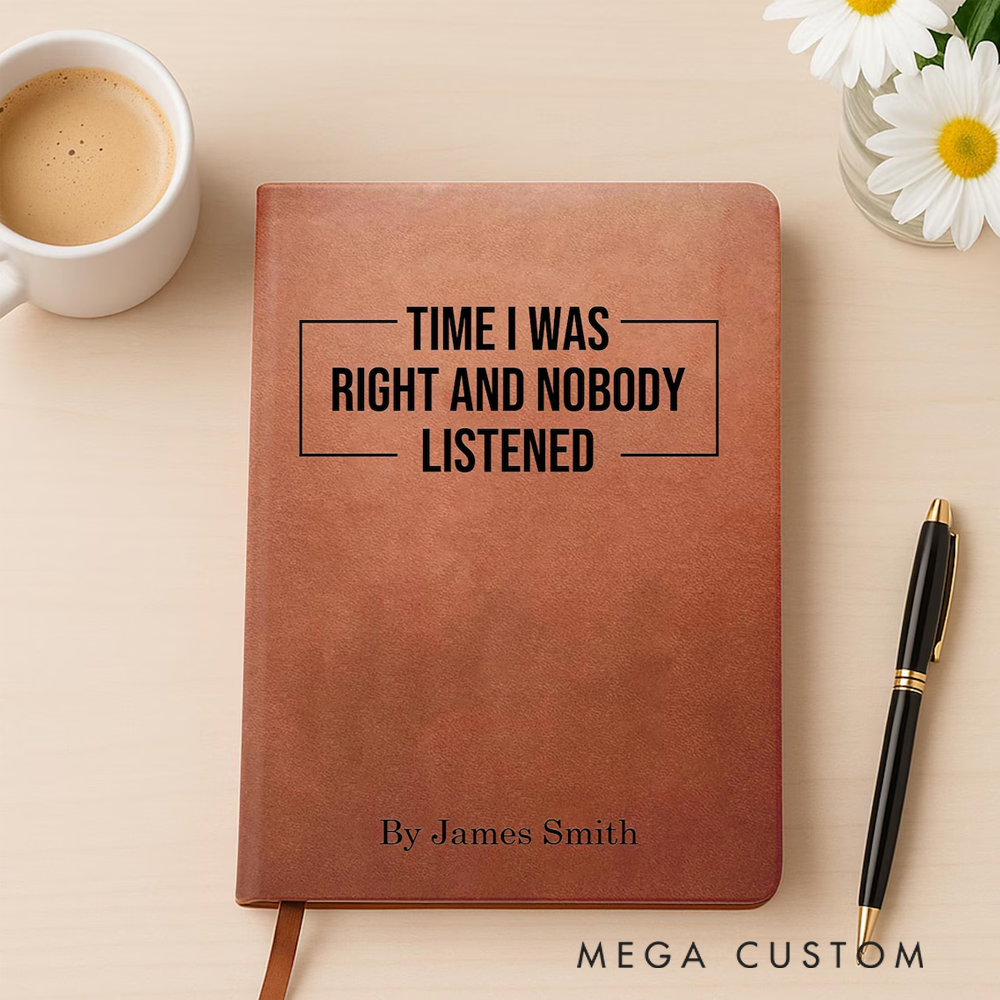 Personalized Leatherette Notebooks Funny and Sarcastic Custom Journals Unique Titles Notebook Gift