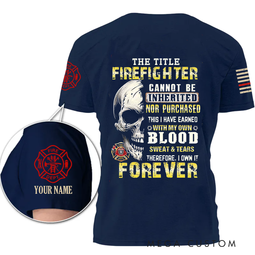 Personalized Firefighter T-Shirt with Skull Design and Powerful Quote Custom Name Tribute to Service