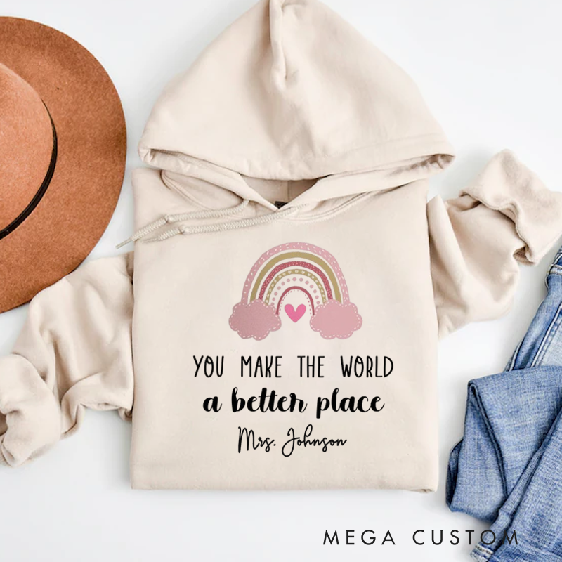Personalized Hoodies for Teachers You Make the World a Better Place Hoodies Appreciation Gift for Teachers