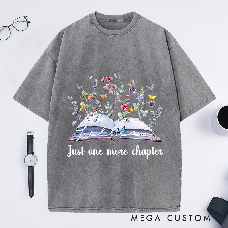 Personalized Just One More Chapter Washed T-Shirts Book Lover Gift Book Nerd Shirt Reading Shirt