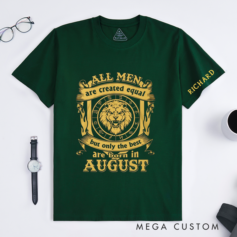 Personalized August Birthday Lion Classic T-Shirt for Men Custom Name Gift All Men Are Created Equal but Only the Best Are Born in AugusT-Shirt for Him