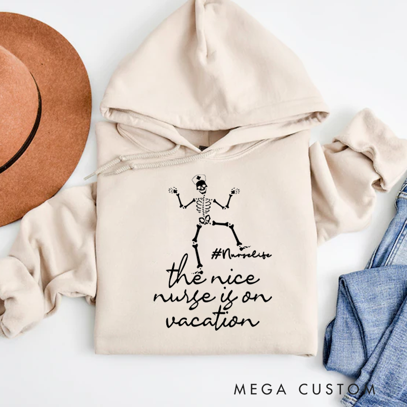 Personalized Hoodies for Nurse The Nice Nurse is On Vacation Hoodies Appreciation Gift for Nurse