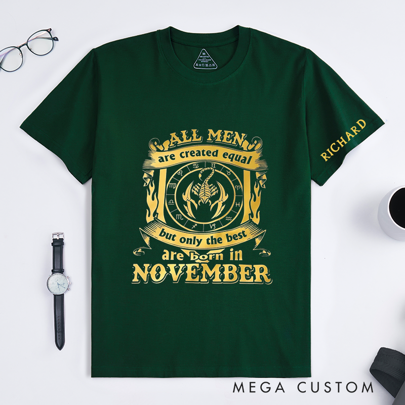 Personalized November Birthday Classic T-Shirts for Men Custom Name All Men Are Created Equal but Only the Best Born in November Unique Gift for Him