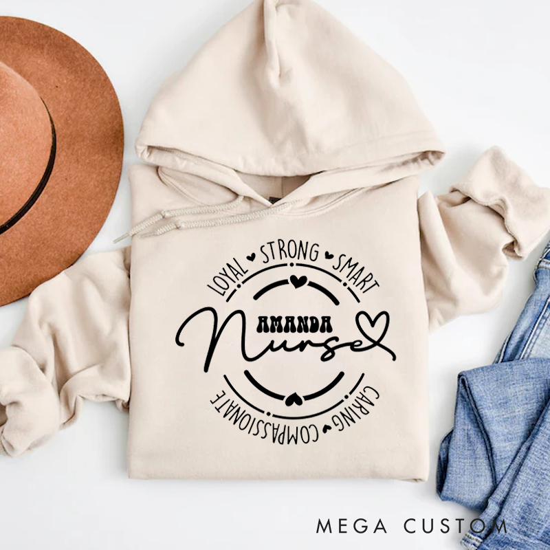 Personalized Hoodies for Nurse Loyal Strong Smart Caring Compassionate Hoodies Appreciation Gift for Nurse